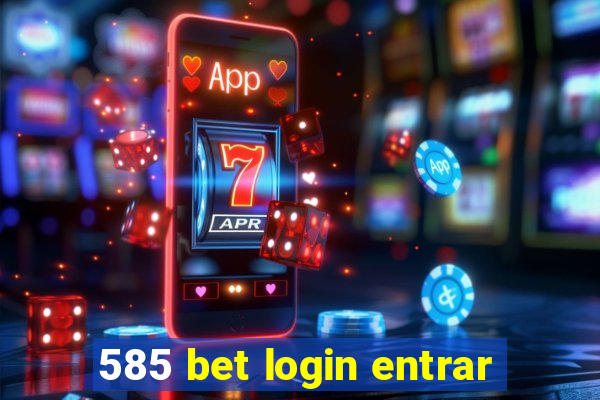 585 bet login entrar